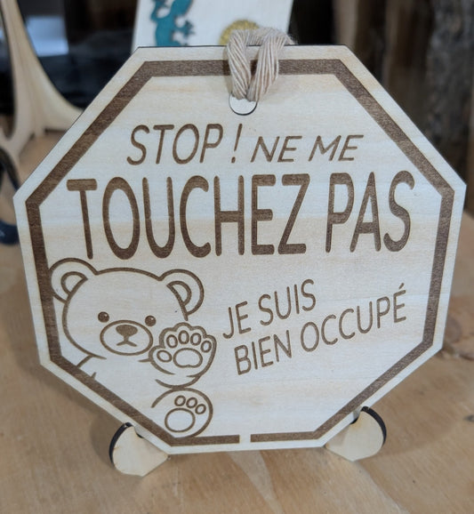 Panneau Stop – Je Suis Bien Occupé
