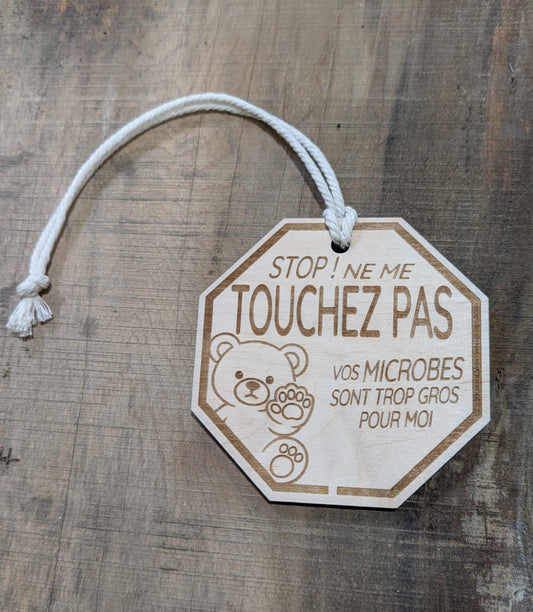 Panneau Stop – Vos microbes sont trop gros pour moi
